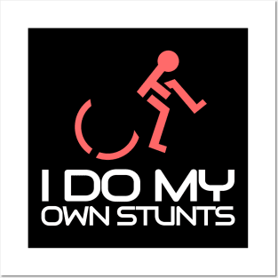 'I Do All My Stunts' Hilarous Wheelchair Gift Posters and Art